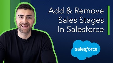 Add, Edit & Remove Sales Stages In Salesforce | Opportunities | 2022