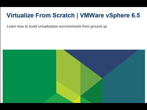 Virtualize From Scratch: vSphere 6.5 - Introduction - 01