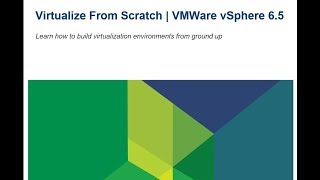 Virtualize From Scratch: vSphere 6.5 - Introduction - 01