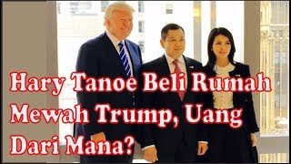 Download lagu Hary Tanoe Beli Rumah MEwah Trump, Dapat Uang DAri Mana???