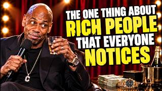 Dave Chappelle - The One Thing About Rich People That Everyone Notices - Stand Up Comedy