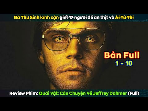 review phim QUÁI VẬT: CÂU CHUYỆN VỀ JEFFREY DAHMER Bản Full || Dahmer Netflix