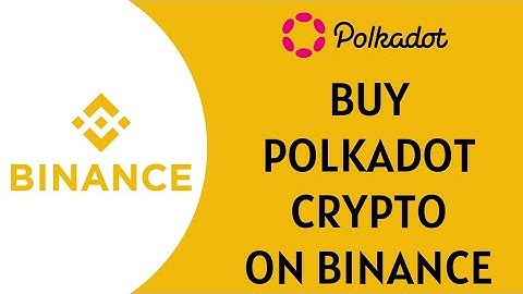 How To Buy POLKADOT On Binance (STEP-BY-STEP) | Buy Polkadot (DOT)