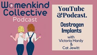 Oestrogen Implants with Victoria Hardy & Cat Jewitt by Womenkind Collective 33 views 6 months ago 48 minutes