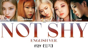 ITZY - NOT SHY (english ver.) -  [Color Coded Lyrics (ENG)] + line distribution