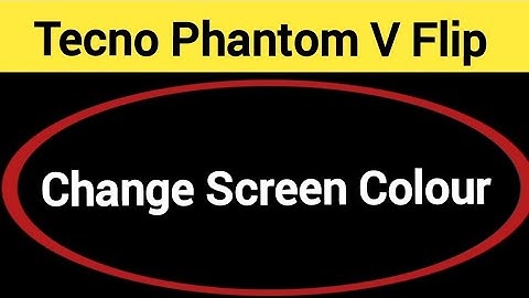How to change screen colour, display colour change kaise karen, Tecno Phantom V flip me display colo