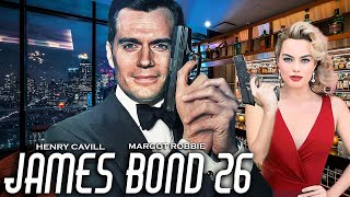 BOND 26 Teaser (2024) With Margot Robbie & Henry Cavill