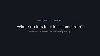 Where do loss functions come from | Deep Learning, Lecture 1