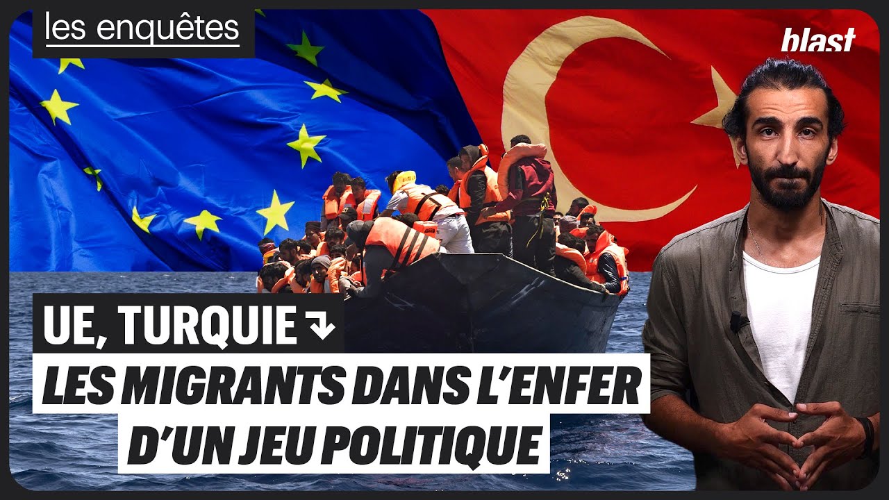 UE, TURQUIE : LES MIGRANTS DANS L’ENFER D’UN JEU POLITIQUE