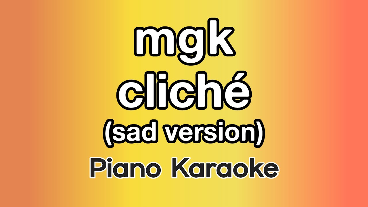 mgk - clichè (sad version) Karaoke