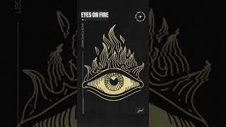 “Eyes on Fire” by LEOWI, Emie & ECHO OUT NOW!👀