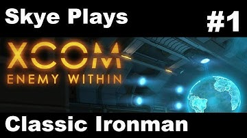 XCOM Enemy Within Gameplay Part 1 ►Mission 1: YOU Can Name A Soldier! ►Classic Ironman.