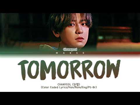 [ENG|PT-BR] CHANYEOL (찬열) – Tomorrow (Color Coded Lyrics/Han/Rom)