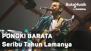 Pongki Barata - Seribu Tahun Lamanya (with Lyrics) | BukaMusik