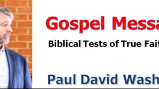 ＜Gospel Message＞ Paul Washer：Biblical Tests of True Faith