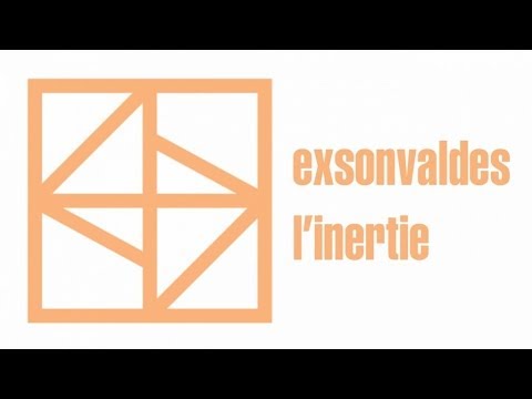 Exsonvaldes - L&rsquo;Inertie