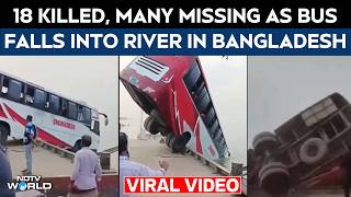 Bangladesh Bus Accident Video: 18 Killed, Many Missing As Bus Falls Into River In Bangladesh