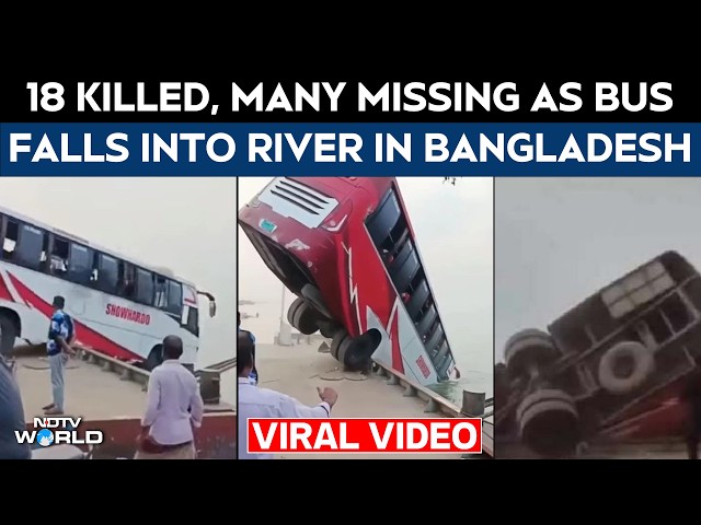 Bangladesh Bus Accident Video: 18 Killed, Many Missing As Bus Falls Into River In Bangladesh