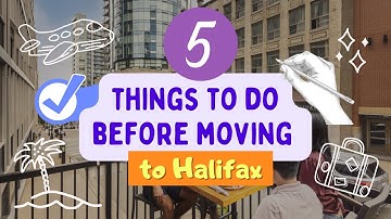 5 Things To Do Before Moving To Halifax, Nova Scotia