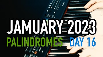 #Jamuary2023 Ep. 16: Palindromes