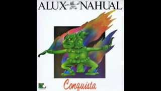Video thumbnail of "Alux Nahual - Conquista (1982)"