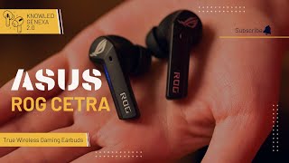 Unboxing and Review: ASUS ROG Cetra True Wireless Gaming Earbuds with Low-Latency Bluetooth!