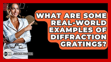 What Are Some Real-world Examples Of Diffraction Gratings? - Physics Frontier