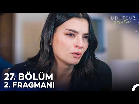 Hudutsuz Sevda 27. Bölüm 2. Fragmanı | Ben Sana Aşık Oldum Halil İbrahim