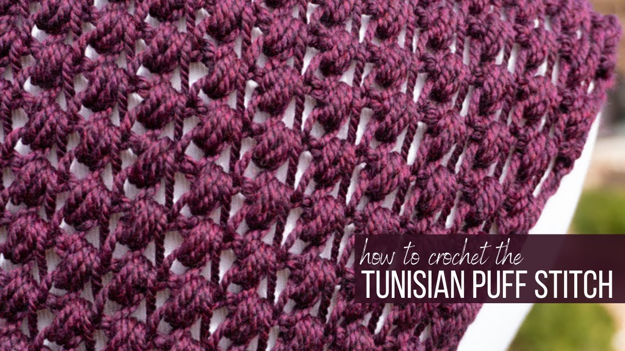 Tunisian Crochet Puff Stitch Tutorial - YouTube