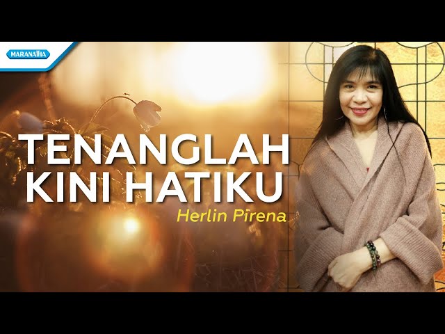 Tenanglah Kini Hatiku - Herlin Pirena (with lyric) class=