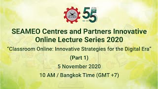 Classroom Online: Innovative Strategies for the Digital Era (#1) SEAMEO Centres and Partners Webinar screenshot 4