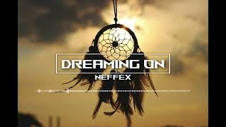Dreaming On - Neffex | Free Download Music for YouTube Videos