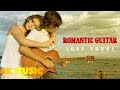 Romantic Guitar Love Songs of All Time -Pure Romance Songs -True Love Doesn't Mean Being Inseparable