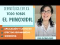 DERMATÓLOGA explica TODO sobre el MINOXIDIL [Cómo y cuánto aplicar, efectos secundarios, shedding]