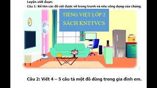 Viết 4 – 5 câu tả một đồ dùng trong gia đình em - Tiếng Việt lớp 2 kết nối tri thức với cuộc sống