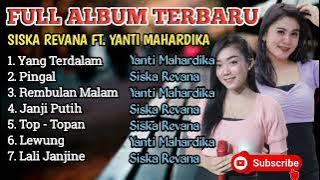 Yang Terdalam Yanti Mahardika FT. Siska Revana Full Album Terbaru