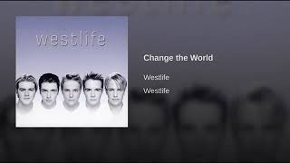 Change The World - Westlife
