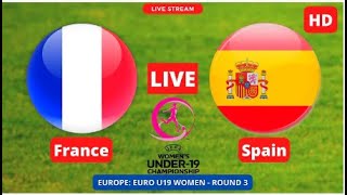 France vs Spain, UEFA Women's u19 Championship 2022 LIVE