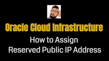 How to Assign Reserved Public IP Address  | Oracle Cloud Infrastructure