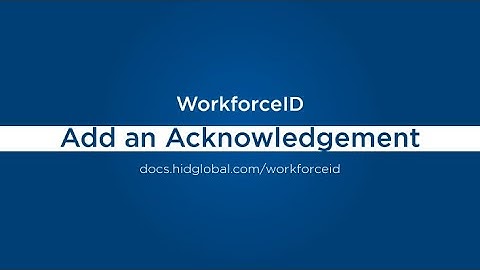 HID Visitor Manager – Adding an Acknowledgement