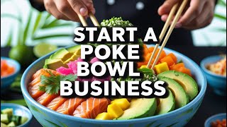 The ABSOLUTE BEST Way to Start a Poke Bowl Business Fast in 2026