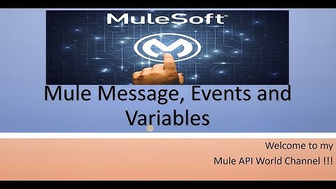 Mule Messages, Events & Variables | Difference in Mule 3 and Mule 4