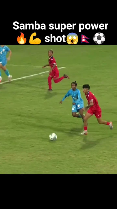 Samba super power🔥💪 shot🙀😱⚽🇳🇵🇮🇳#football#highlights#super#power#shots#samba#durgeshthapa#sisanbaniya