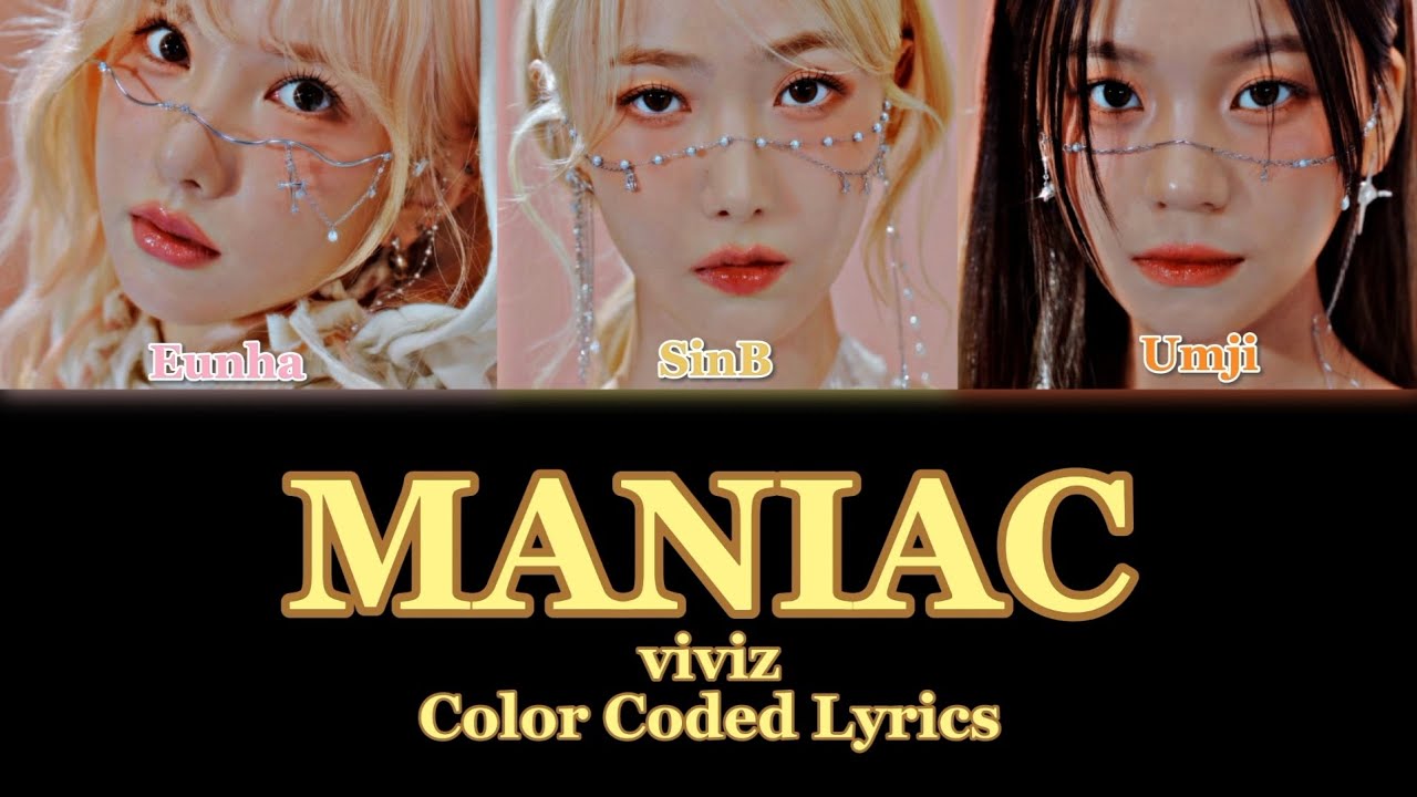 VIVIZ (비비지) - MANIAC Lyrics » Color Coded Lyrics