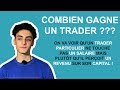 COMBIEN GAGNE UN TRADER ???