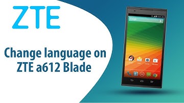 How to change language on ZTE Blade A612?