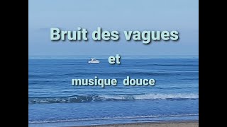 Bruit des vagues et Musique douce امواج البحر مع موسيقى هادئة