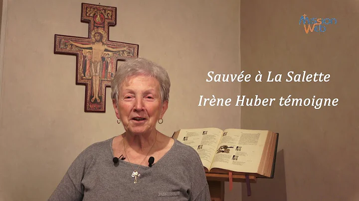 Sauve  La Salette, Irne Huber tmoigne