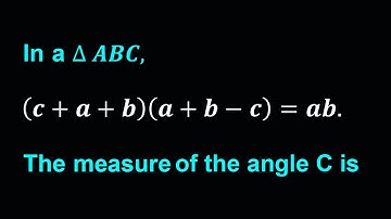 In a ∆ ABC,(c+a+b)(a+b-c)=ab. The measure of the angle C is