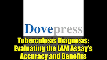 Tuberculosis Diagnosis: Evaluating the LAM Assay